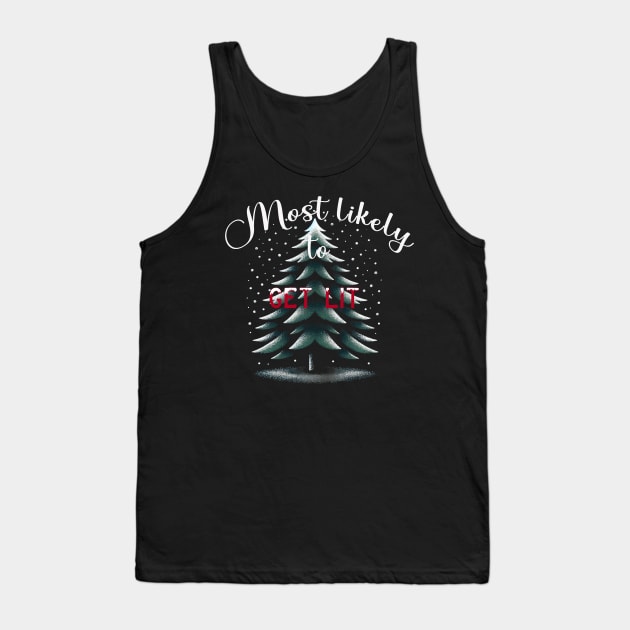 Most Likely To Get Lit Tank Top by WorldByFlower